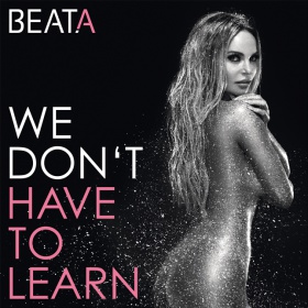 BEATA - WE DON'T HAVE TO LEARN